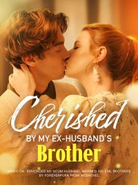 Cherished by My Exhusband's Brother