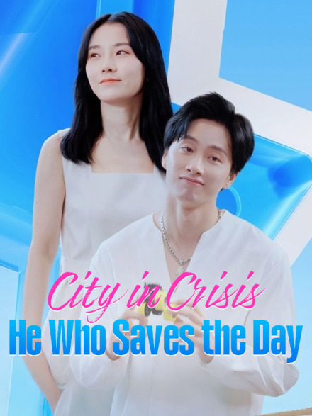 City in Crisis: He Who Saves the Day