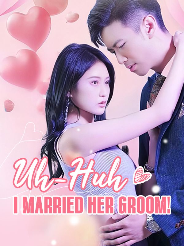 Uh-Huh, I Married Her Groom! poster