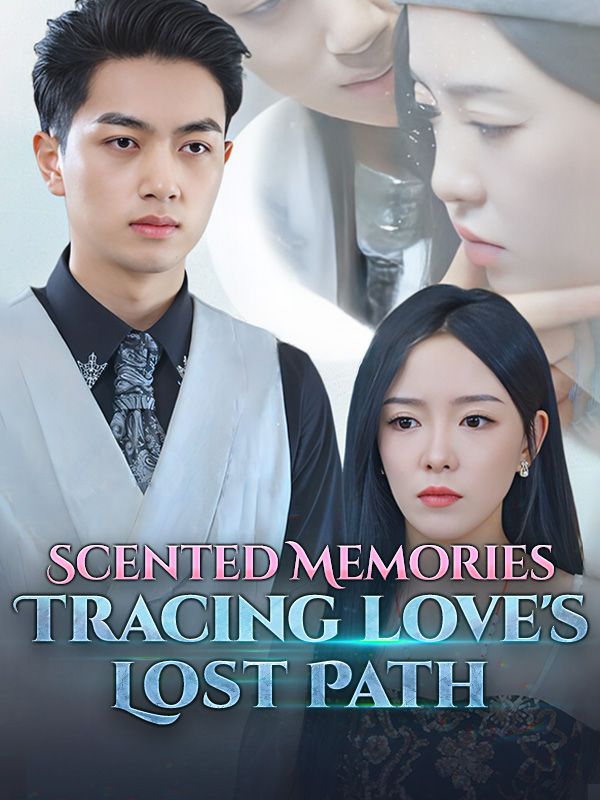 Scented Memories: Tracing Love's Lost Path poster