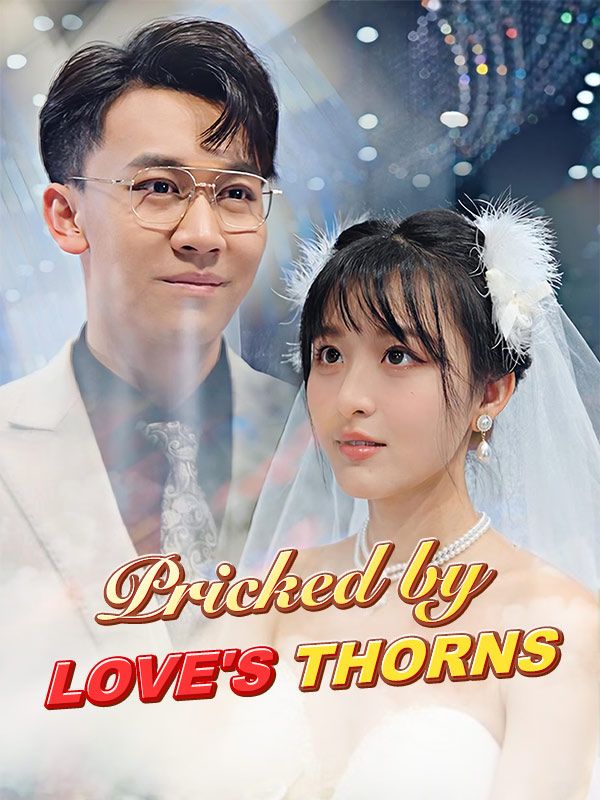Pricked by Love's Thorns poster