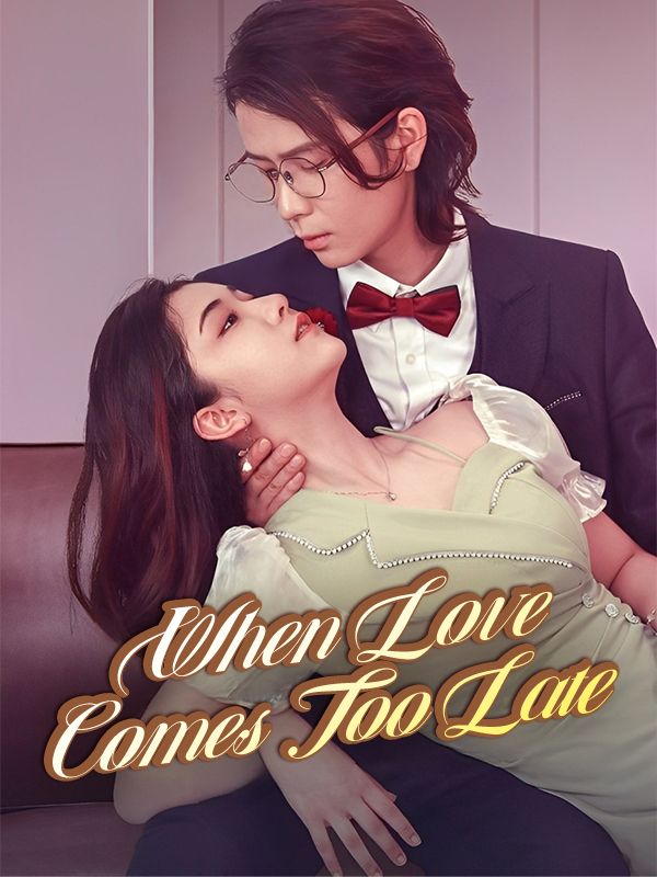 When Love Comes Too Late poster
