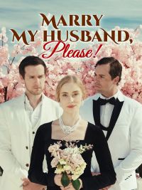 Marry My Husband, Please!