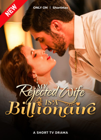 My Rejected Wife Is A Billionaire