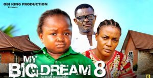 MY BIG DREAMS 8 - EBUBE OBIO, QUEEN NWOKOYE - 2024 Latest Nigerian Nollywood Movie