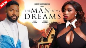 THE MAN IN MY DREAMS - JOHN EKANEM, BOLAJI OGUNMOLA | FMP Movies ‪@bolajiogunmolatv‬ ‪@Johnekanemtv‬