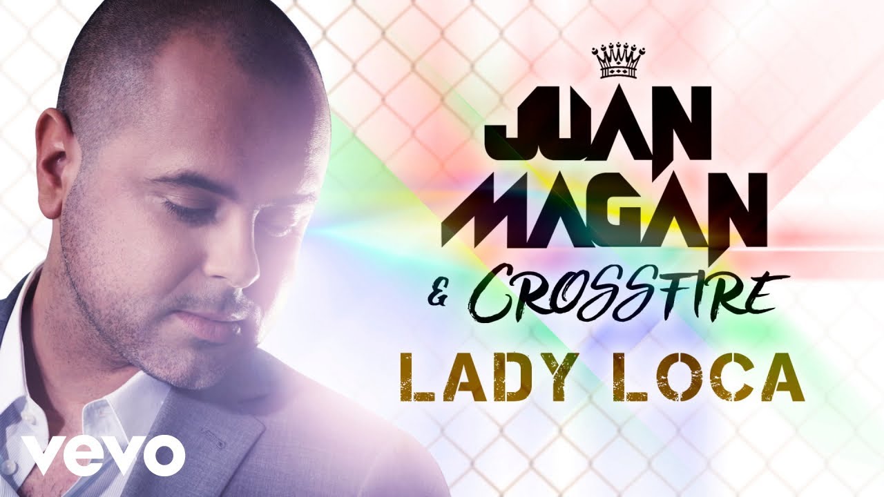 Juan Magán, Crossfire - Lady Loca