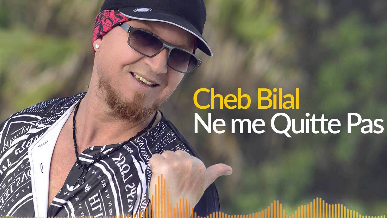 Cheb Bilal - Ne me quitte pas background