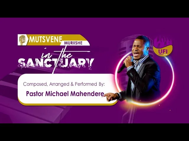 Mutsvene Muri Ishe (Live) - Minister Michael Mahendere ft. UFIC Choir