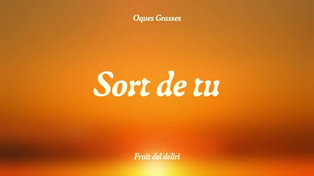 OQUES GRASSES - SORT DE TU background