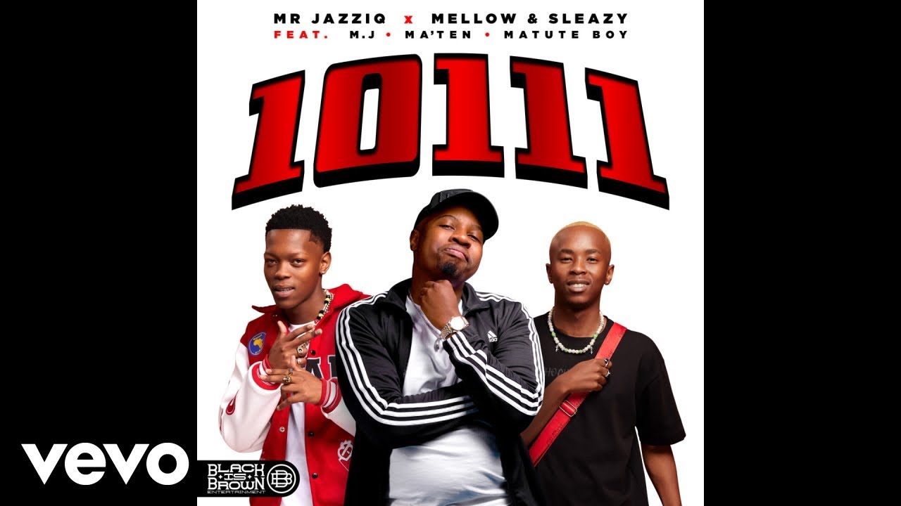 Mr JazziQ, Mellow & Sleazy - 10111 (Official Audio) ft. M.J, Djy Ma'Ten, Matute Boy background