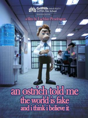 An Ostrich Told Me the World Is Fake and I Think I Believe It [ترجمة عربية]