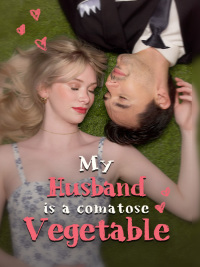 My husband is a comatose vegetable