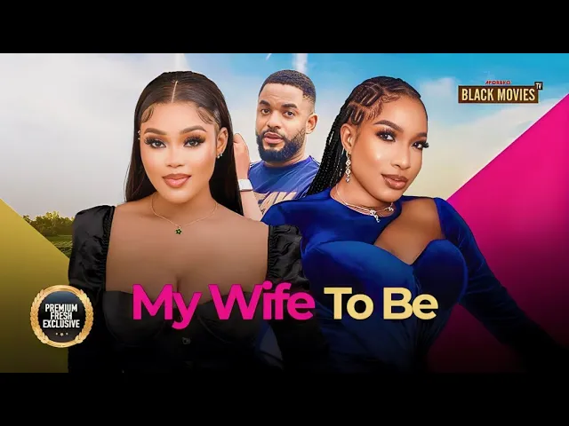 MY WIFE TO BE (CHIOMA NWAOHA, CHIKE DANIELS) Latest Nigerian Movie 2025