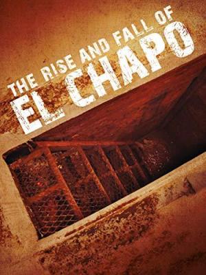 The Rise and Fall of El Chapo [Version française]