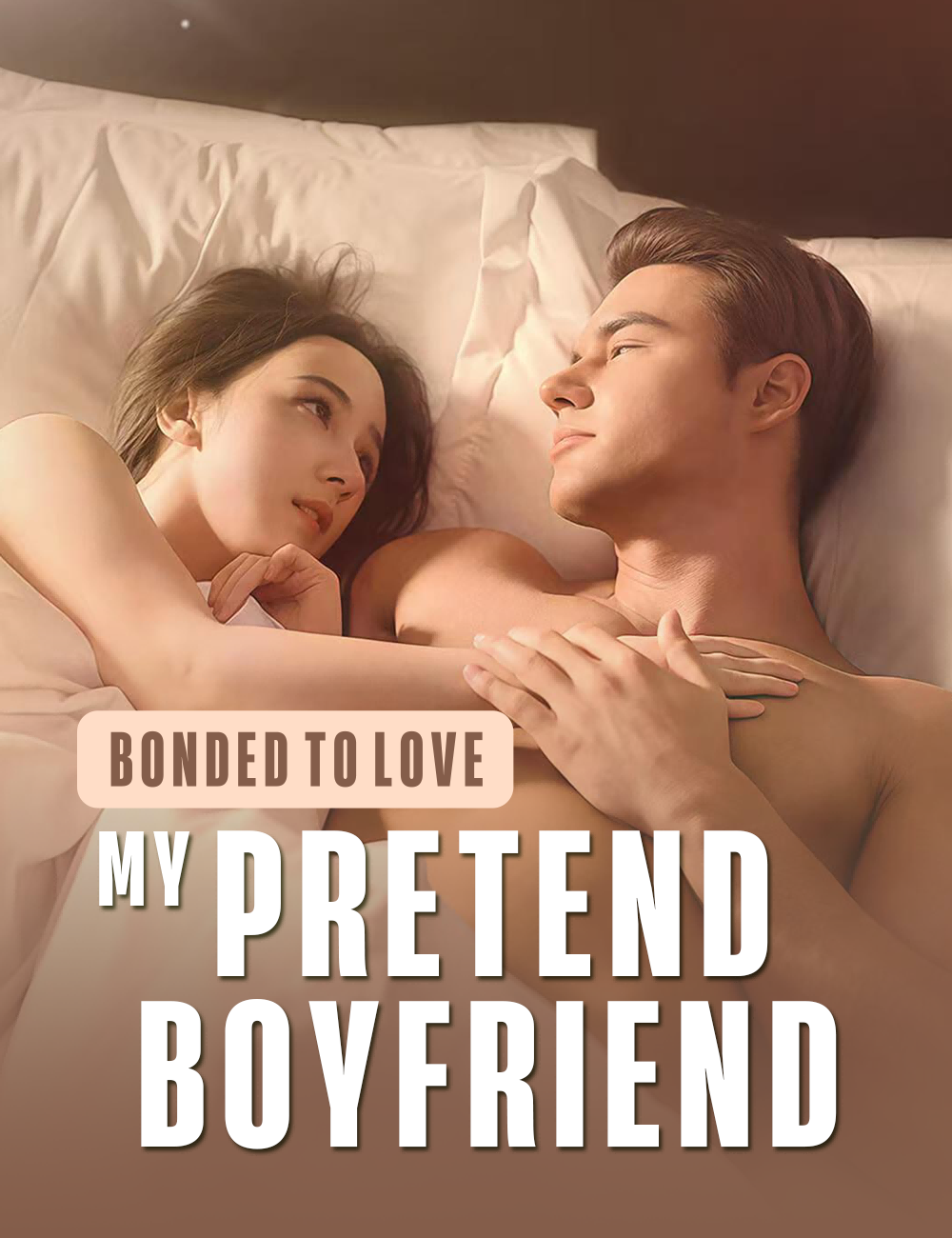 Bonded to Love: My Pretend Boyfriend poster