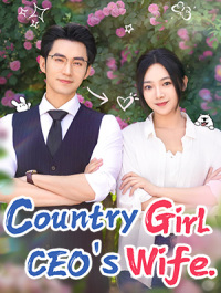 Country Girl，CEO’s Wife.（Dubbed）