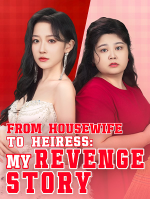 From Housewife to Heiress: My Revenge Story poster