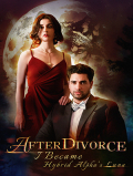 After Divorce: I Become Hybrid Alpha's Luna