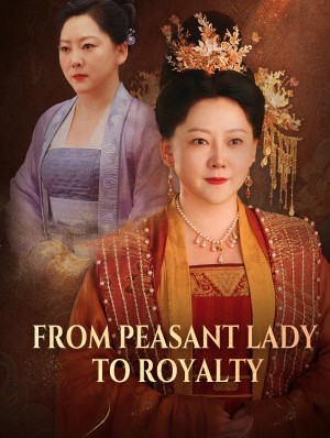From Peasant Lady to Royalty poster
