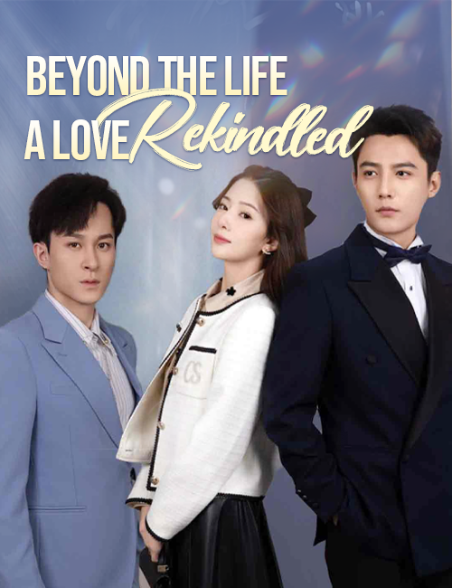 Beyond the Life: A Love Rekindled poster
