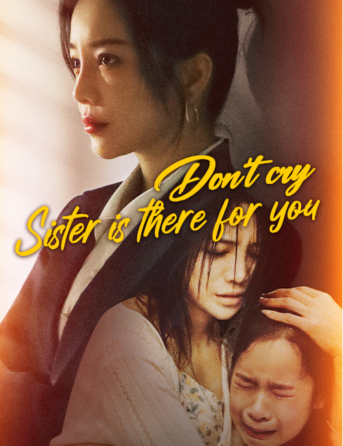 Don't cry. Sister is there for you poster