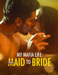 My Mafia Life: From Maid to Bride
