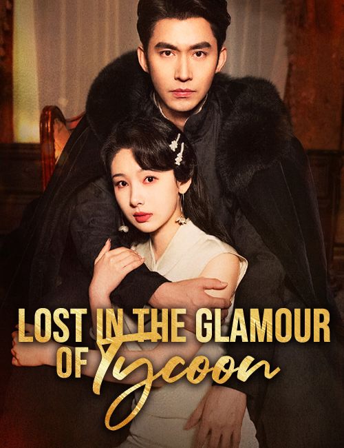 Lost in the Glamour of Tycoon poster