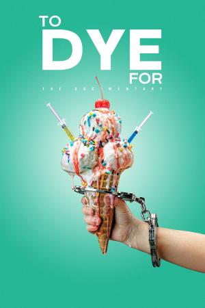 To Dye For: The Documentary [Indonesian]