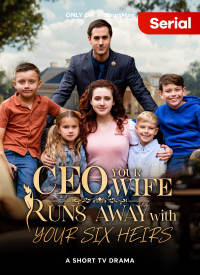 CEO, Your Wife Runs Away with Your Six Heirs