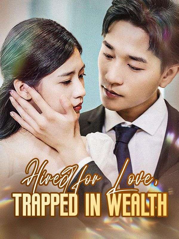 Hired for Love, Trapped in Wealth poster