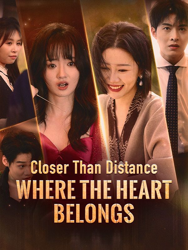 Closer Than Distance: Where the Heart Belongs poster