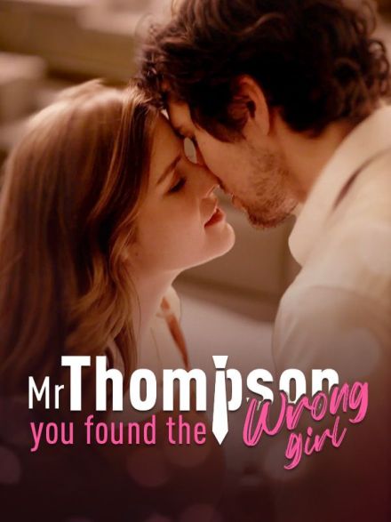 Mr. Thompson, You Found the Wrong Girl