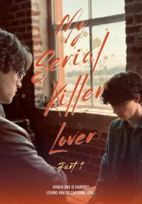 My Serial Killer Lover: Part 1