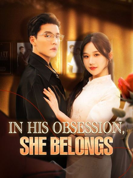 In His Obsession, She Belongs