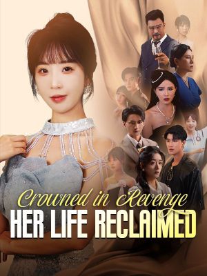 Crowned in Revenge: Her Life Reclaimed
