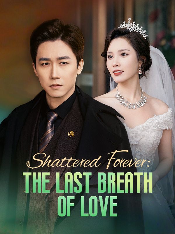Shattered Forever: The Last Breath of Love poster