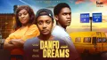 DANFO DREAMS - KELVIN EZIKE ANNABEL APARA MALIYA MICHAEL