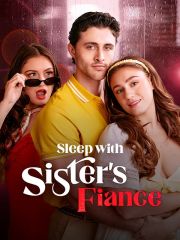Sleep With Sister's Fiance
