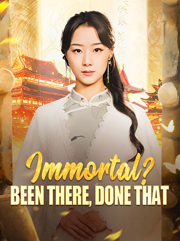 Immortal? Been There, Done That poster
