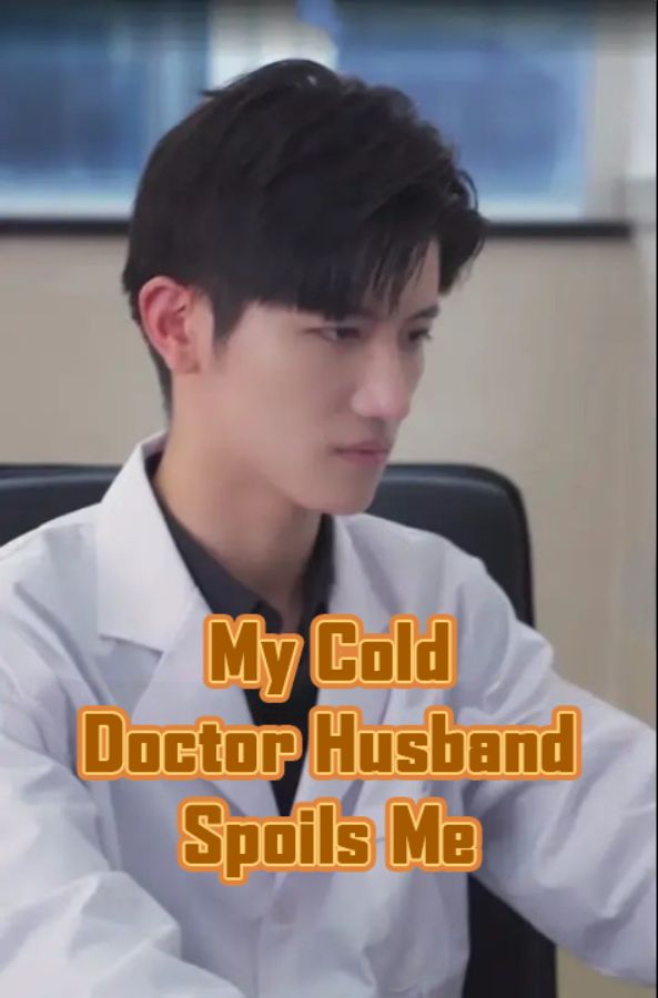 My Cold Doctor Husband Spoils Me poster