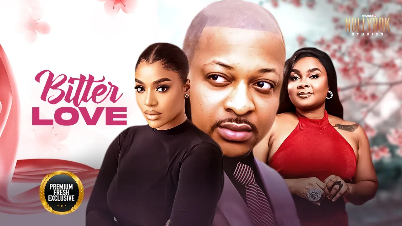 Bitter Love (Bimbo Ademoye Ik Ogbonna Frances Ben) - Nigerian Movies | Latest Nigerian Movie 2025 poster - similar to The Boki People