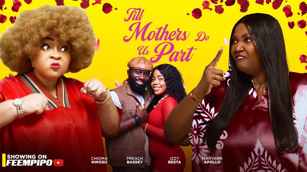 TILL MOTHERS DO US PART - Nigerian movie 2025 Latest full movies