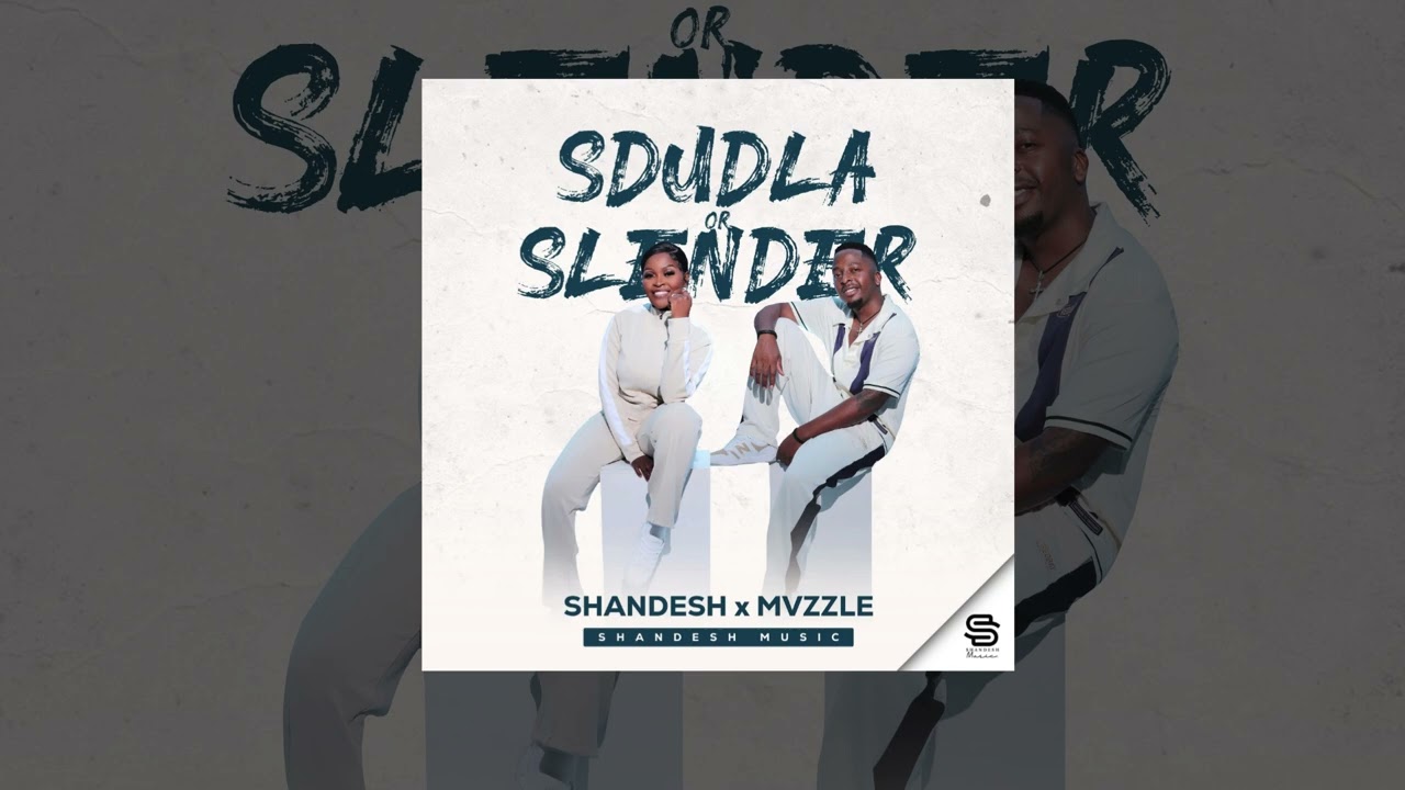 Shandesh & Mvzzle - Sdudla or Slender