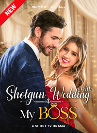 Shotgun Wedding with My Boss