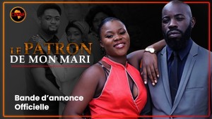 FILM AFRICAIN : LE PATRON DE MON MARI EN INTEGRALITE SUR CINAF [Version française]