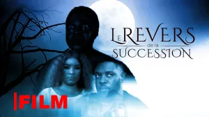 LE REVERS DE LA SUCCESSION (Film Africain) [Version française]