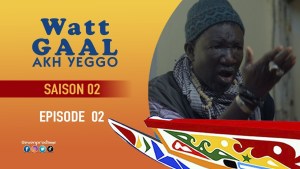 WATT GAAL Ak Yeggo - Saison 2 (Ramadan 2022) **VOSTFR** [Version française]