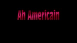 AH AMERICAIN - VERSION POULAR [Version française]