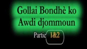 GOLLE BONDHE KO AWDI DJOMMOUN - VERSION POULAR [Version française]